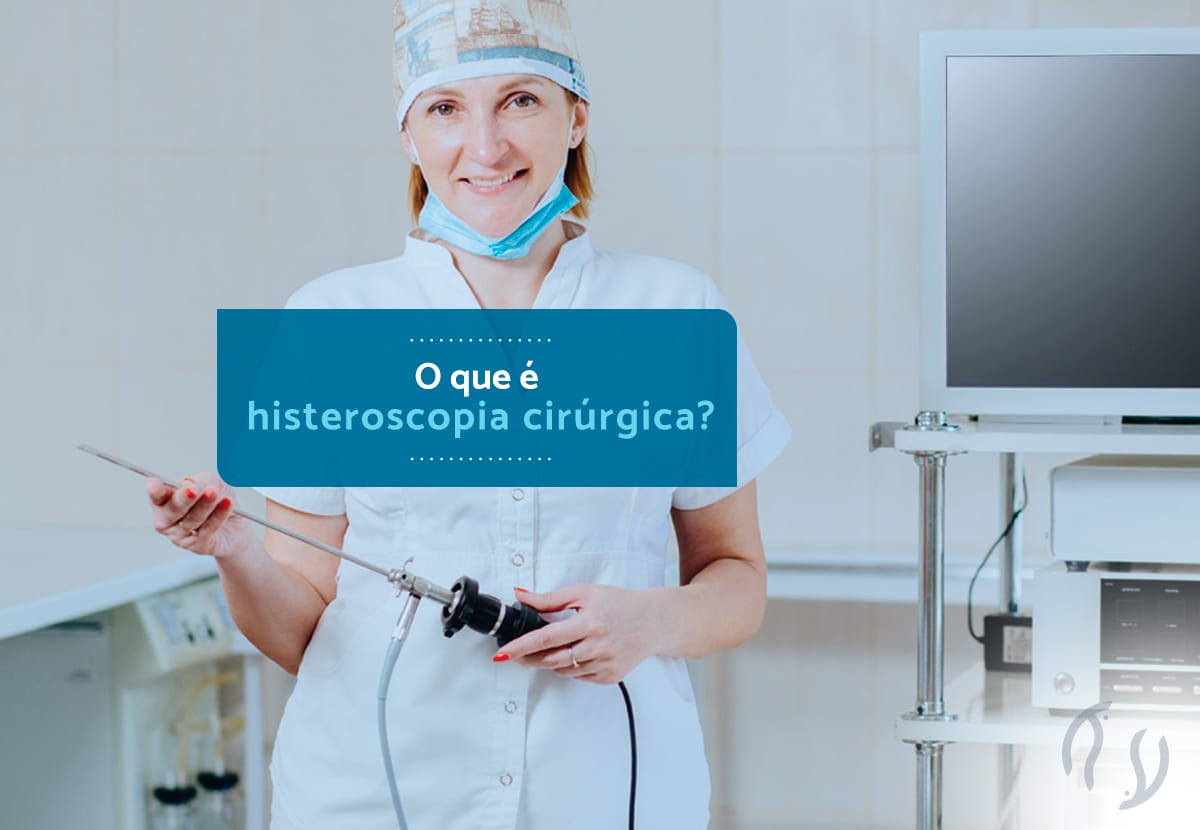O que é histeroscopia cirúrgica?